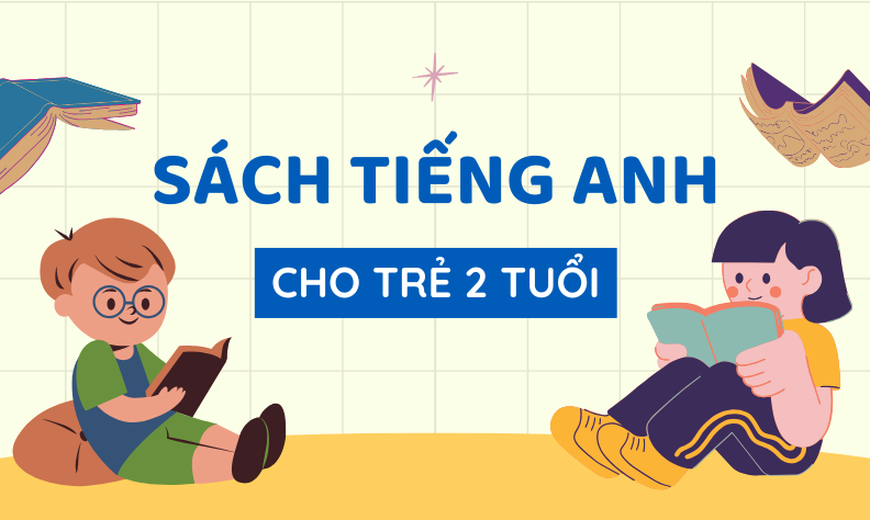 Tổng hợp các sách tiếng Anh cho trẻ 2 tuổi hay và bổ ích